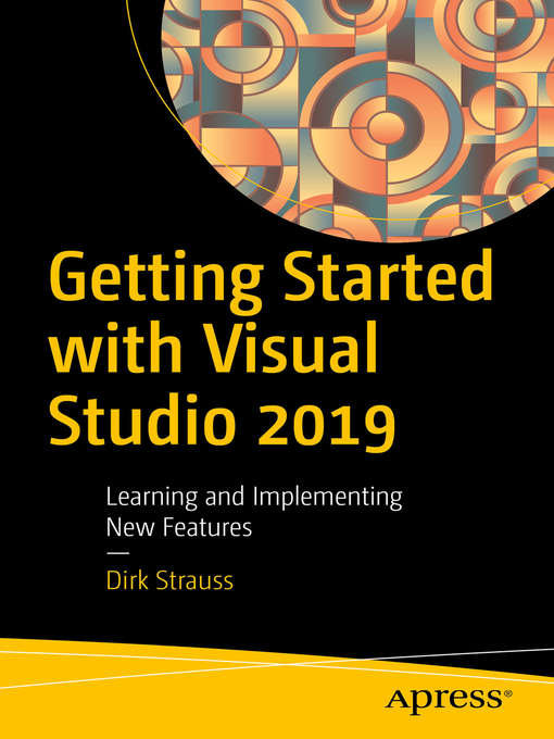 Title details for Getting Started with Visual Studio 2019 by Dirk Strauss - Available